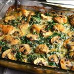 Chicken spinach and mushroom low carb oven dish