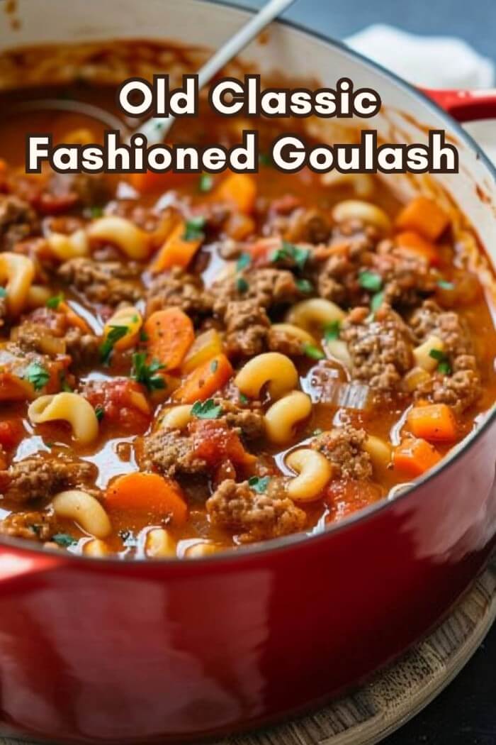 Old Classic Fashioned Goulash Recipe