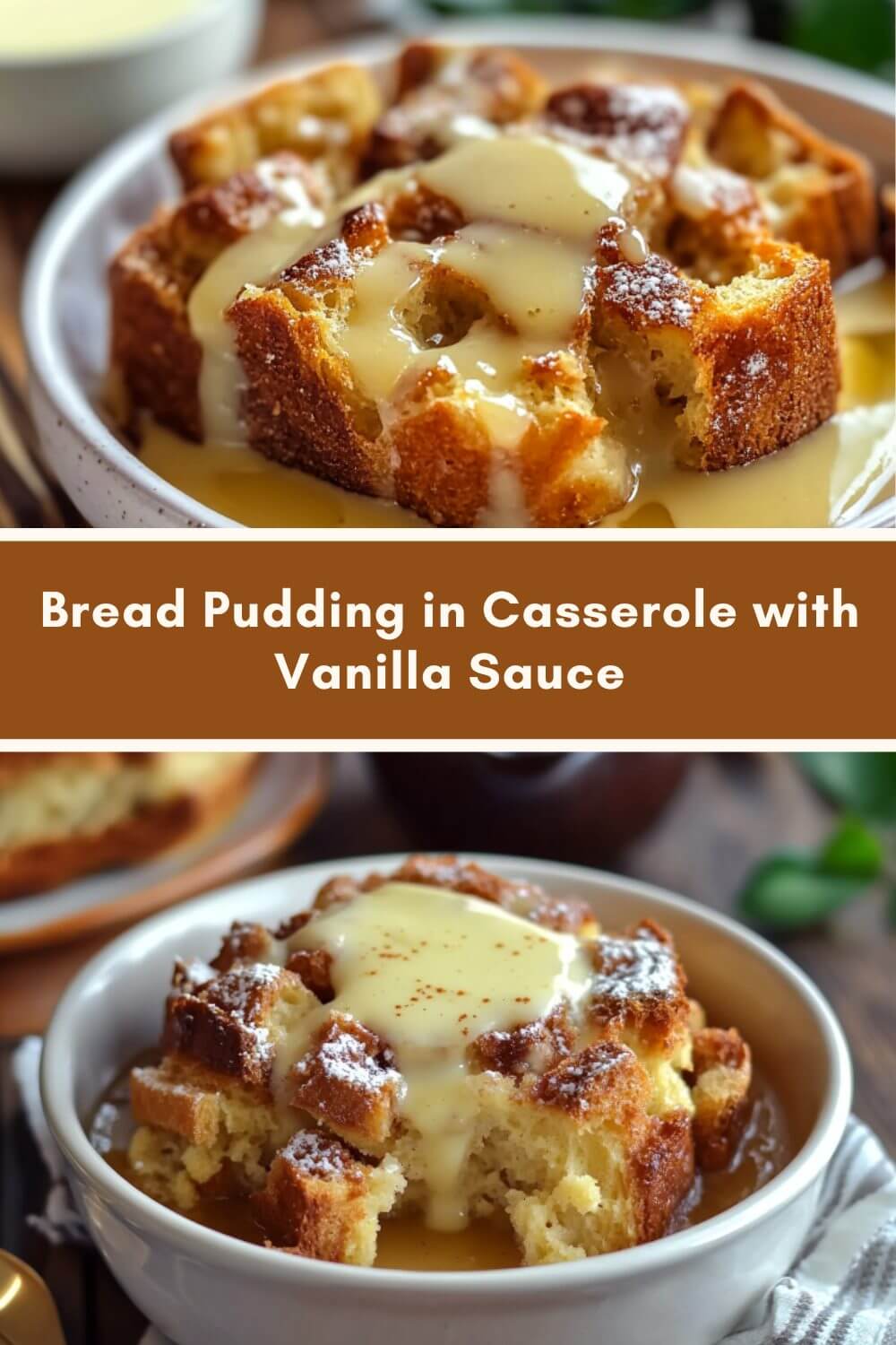 Bread Pudding in Casserole with Vanilla Sauce
