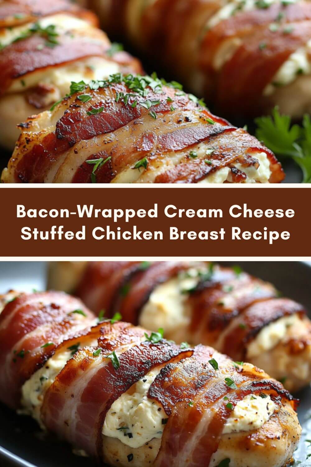 Bacon-Wrapped Cream Cheese Stuffed Chicken Breast Recipe