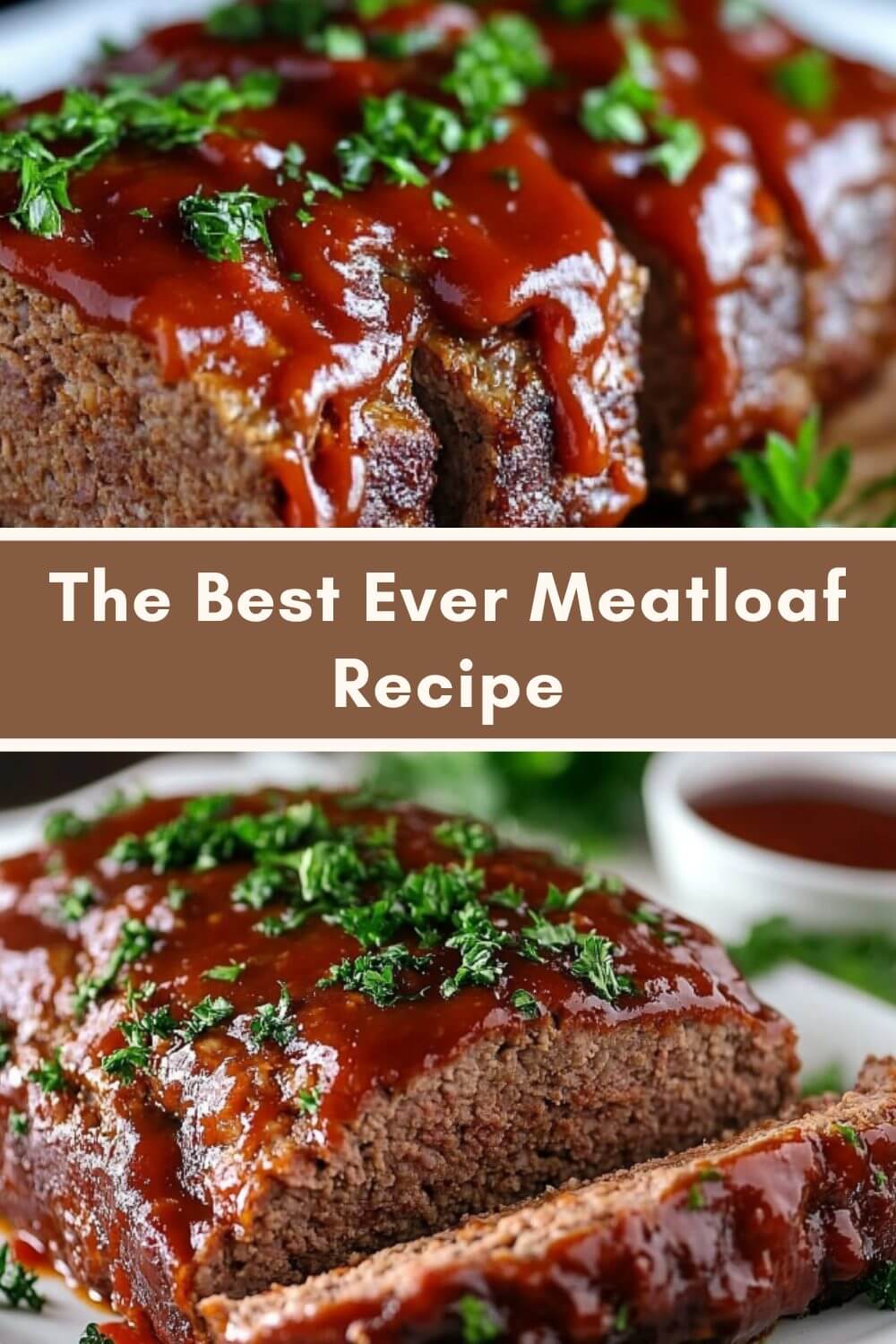 The Best Ever Meatloaf Recipe