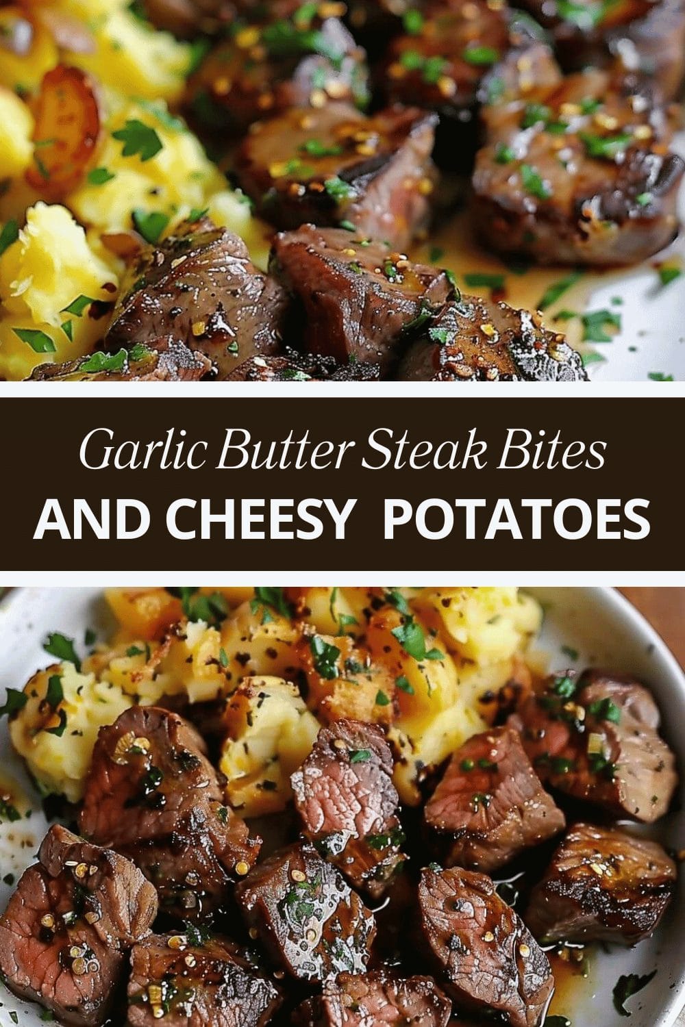 Garlic Butter Steak Bites and Cheesy Smashed Potatoes