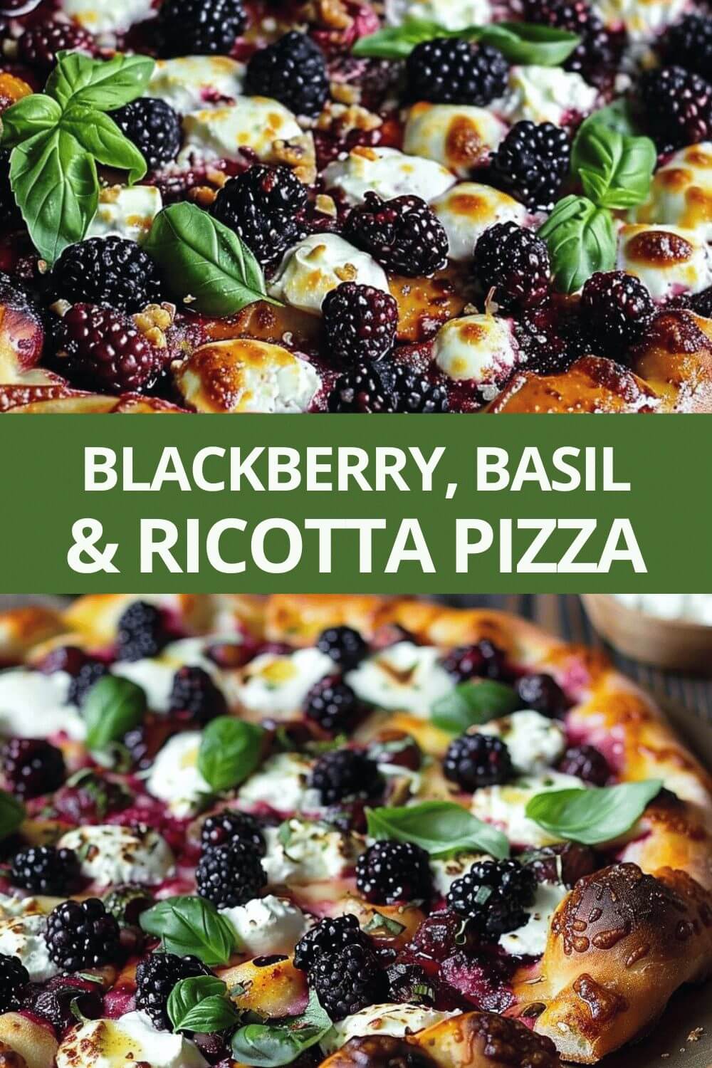 Blackberry, Basil & Ricotta Pizza